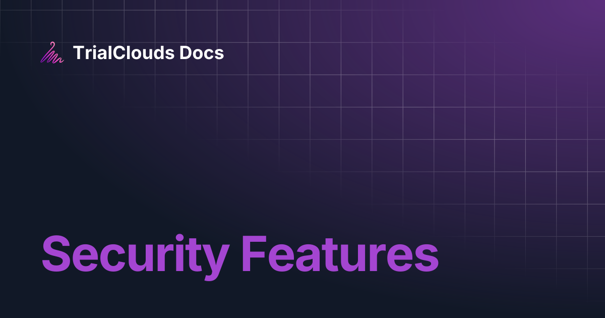 Security Features | TrialClouds Docs